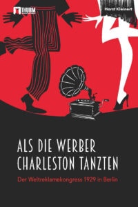 Buchcover, Als die Werber Charleston tanzten, Horst Kleinert