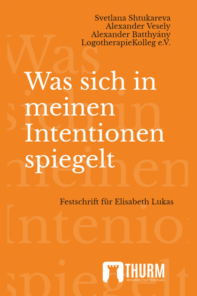 Buchcover, Was sich in meinen Intentionen spiegelt, Festschrift für Elisabeth Lukas